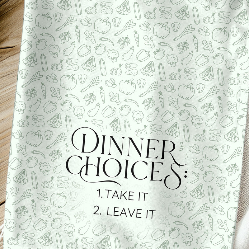 Dinner Choices Take It or Leave It Towel