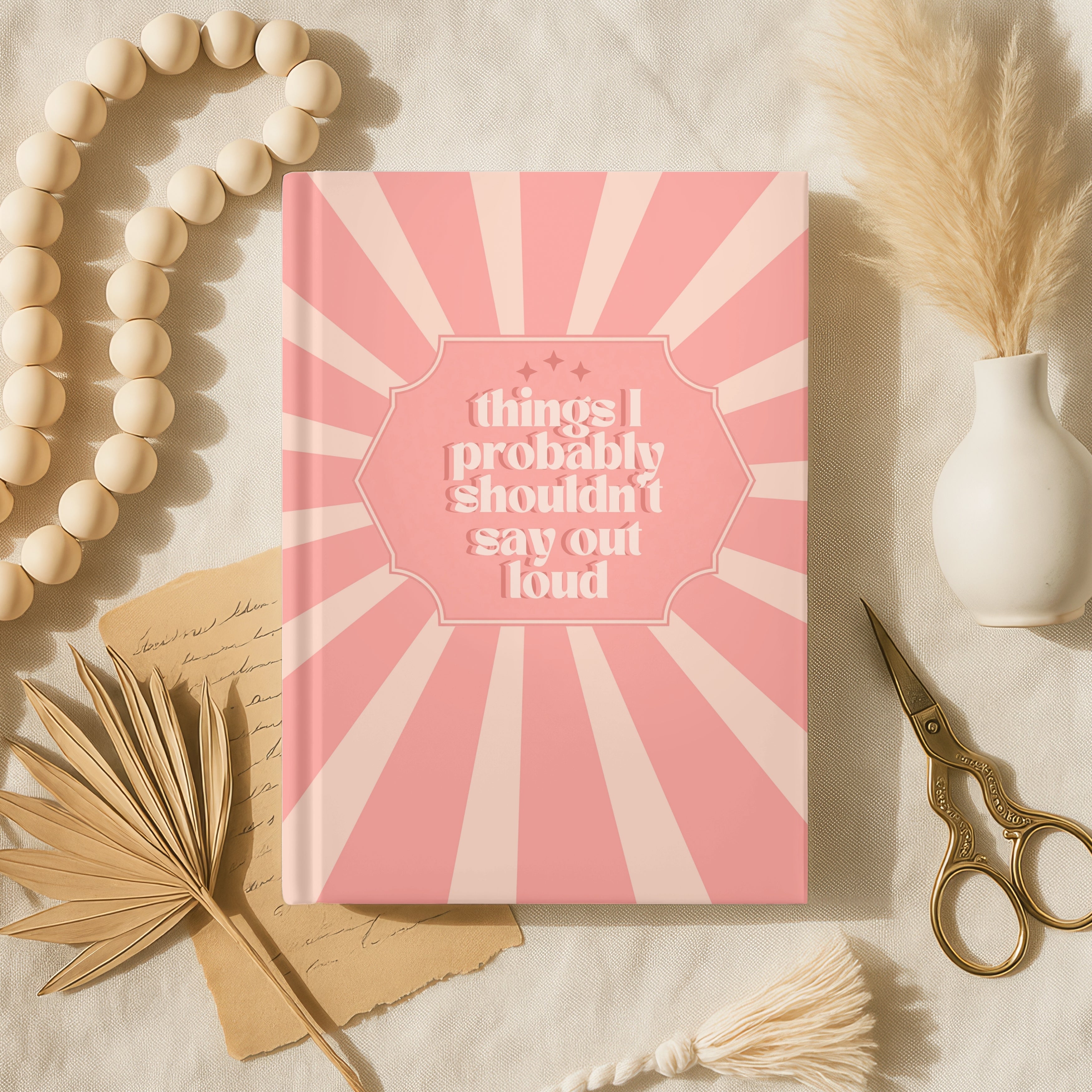 Things I Probably Shouldn't Say Journal