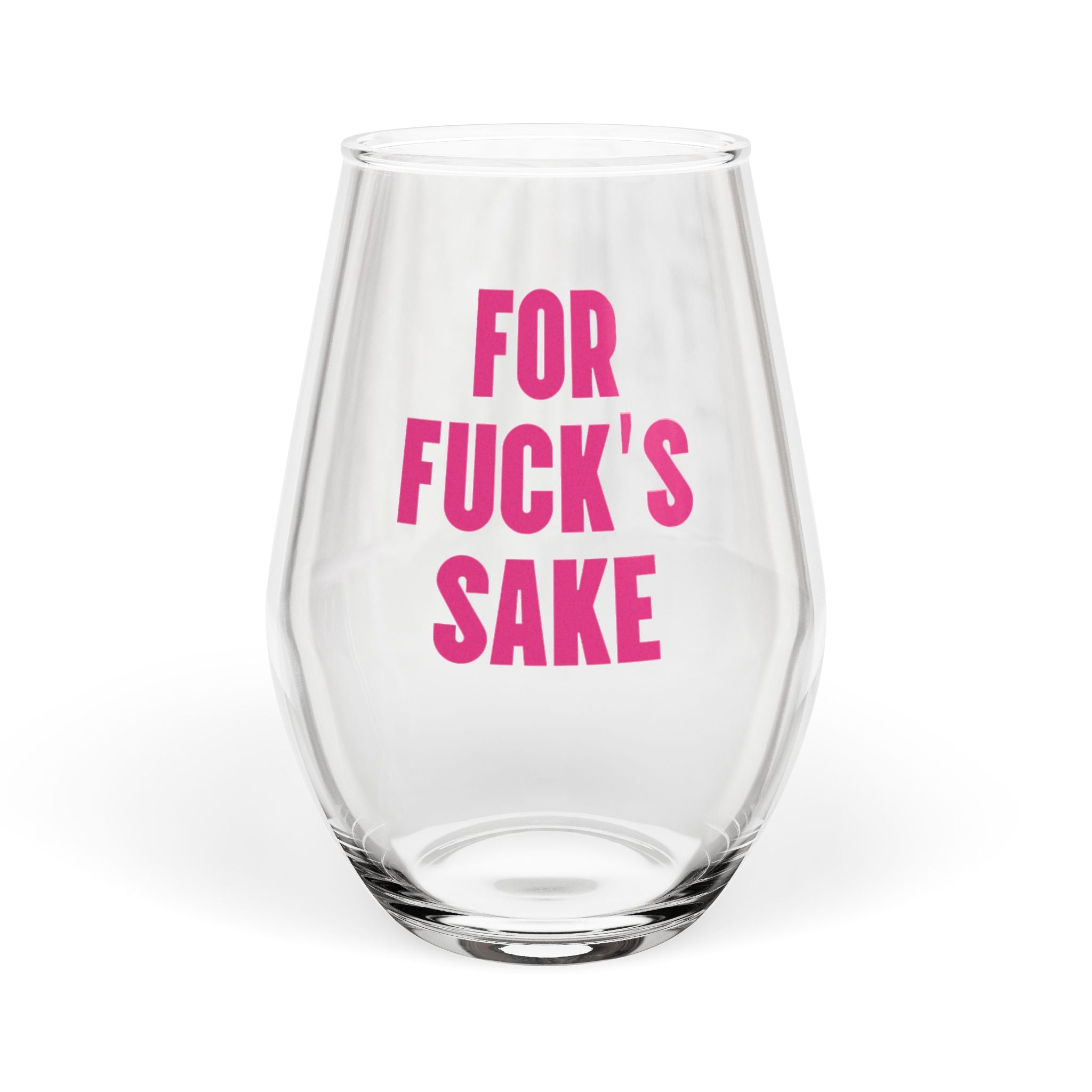 For Fuck's Sake Wine Glass — Stemless