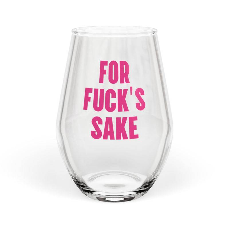 For Fuck's Sake Wine Glass