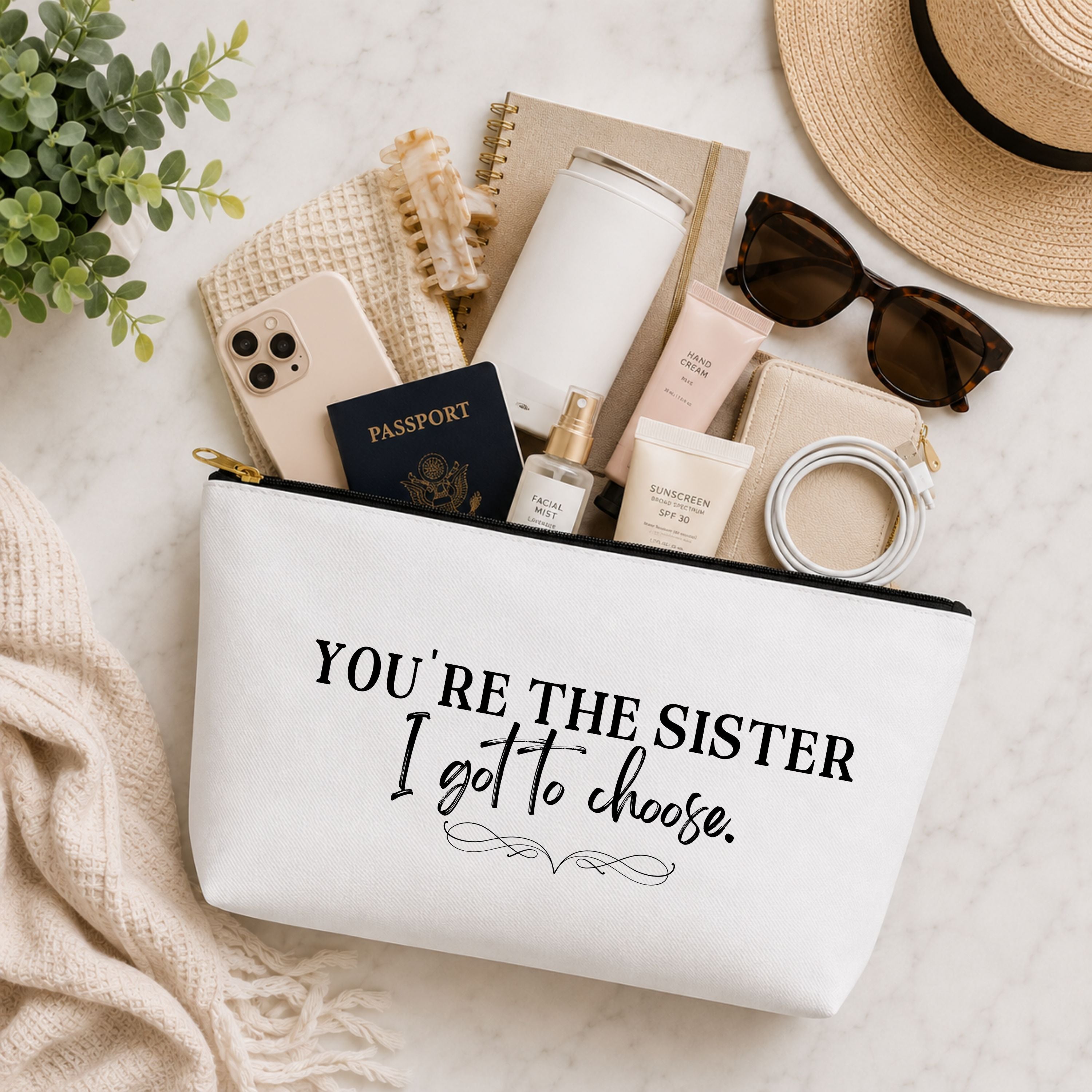 You're the Sister I got to Choose Cosmetic Bag