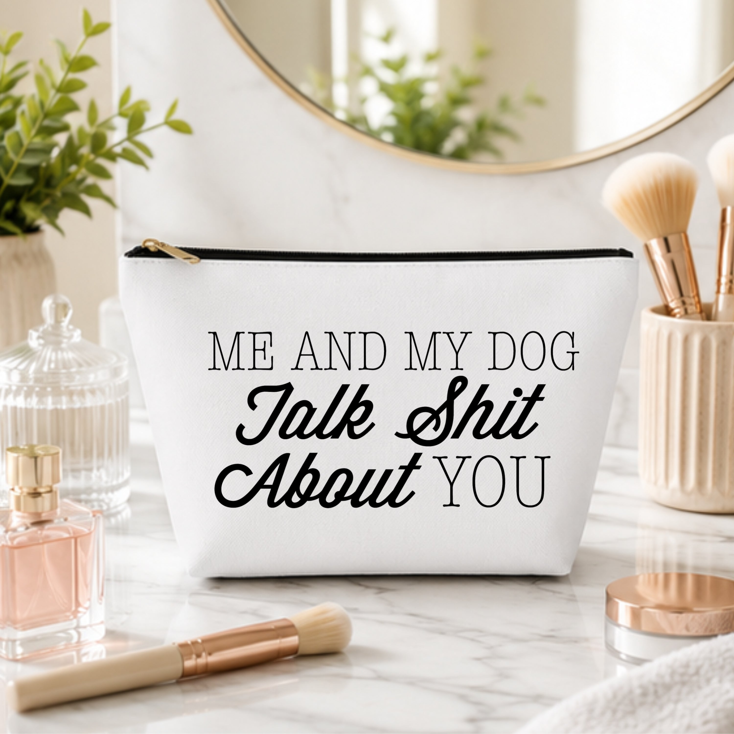 Me and My Dog Talk Shit About You Bag
