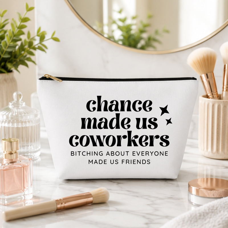 Chance Made Us Coworkers Cosmetic Bag