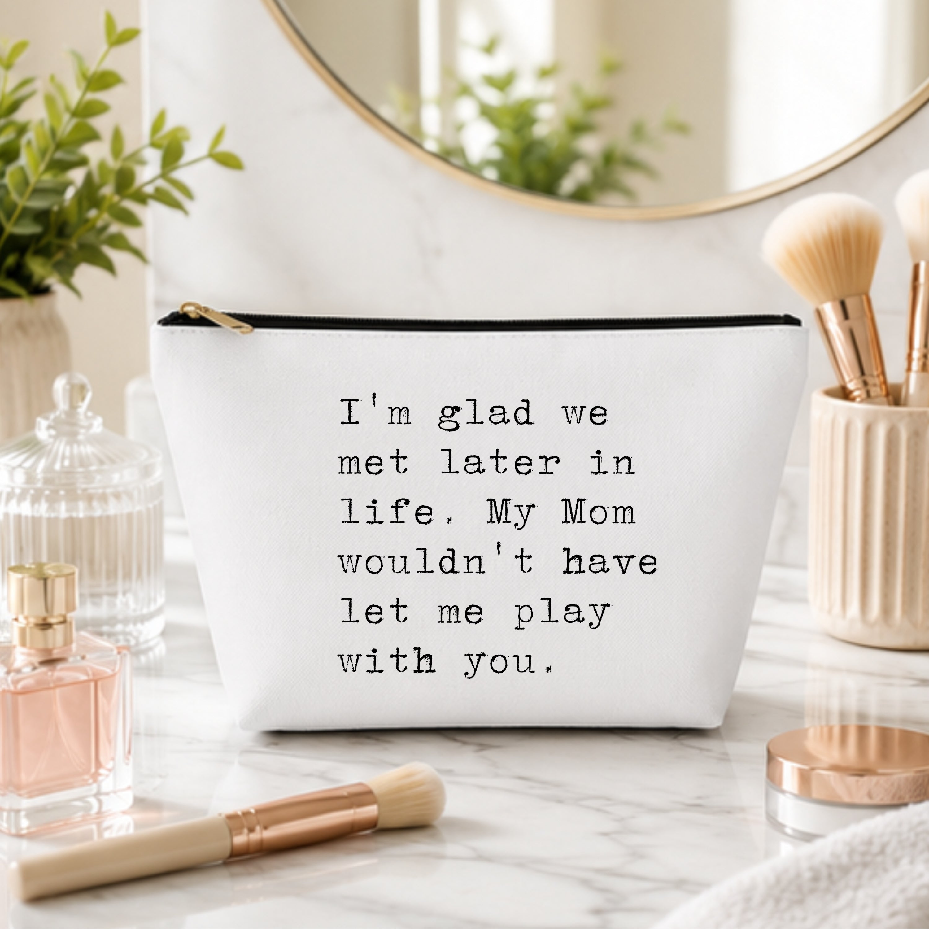 I'm Glad We Met Later in Life Bag