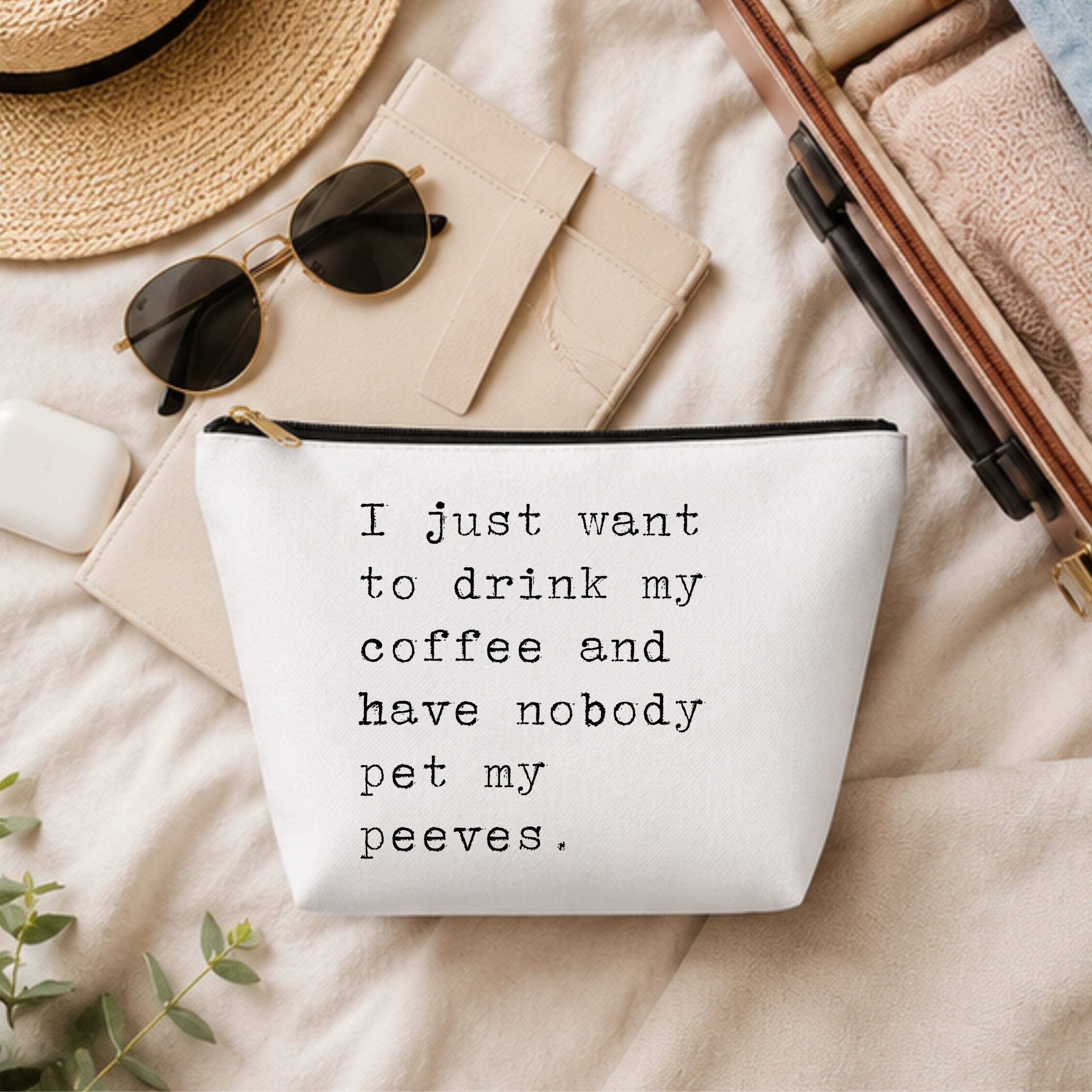 I Just Want to Drink My Coffee Pet Peeves Bag