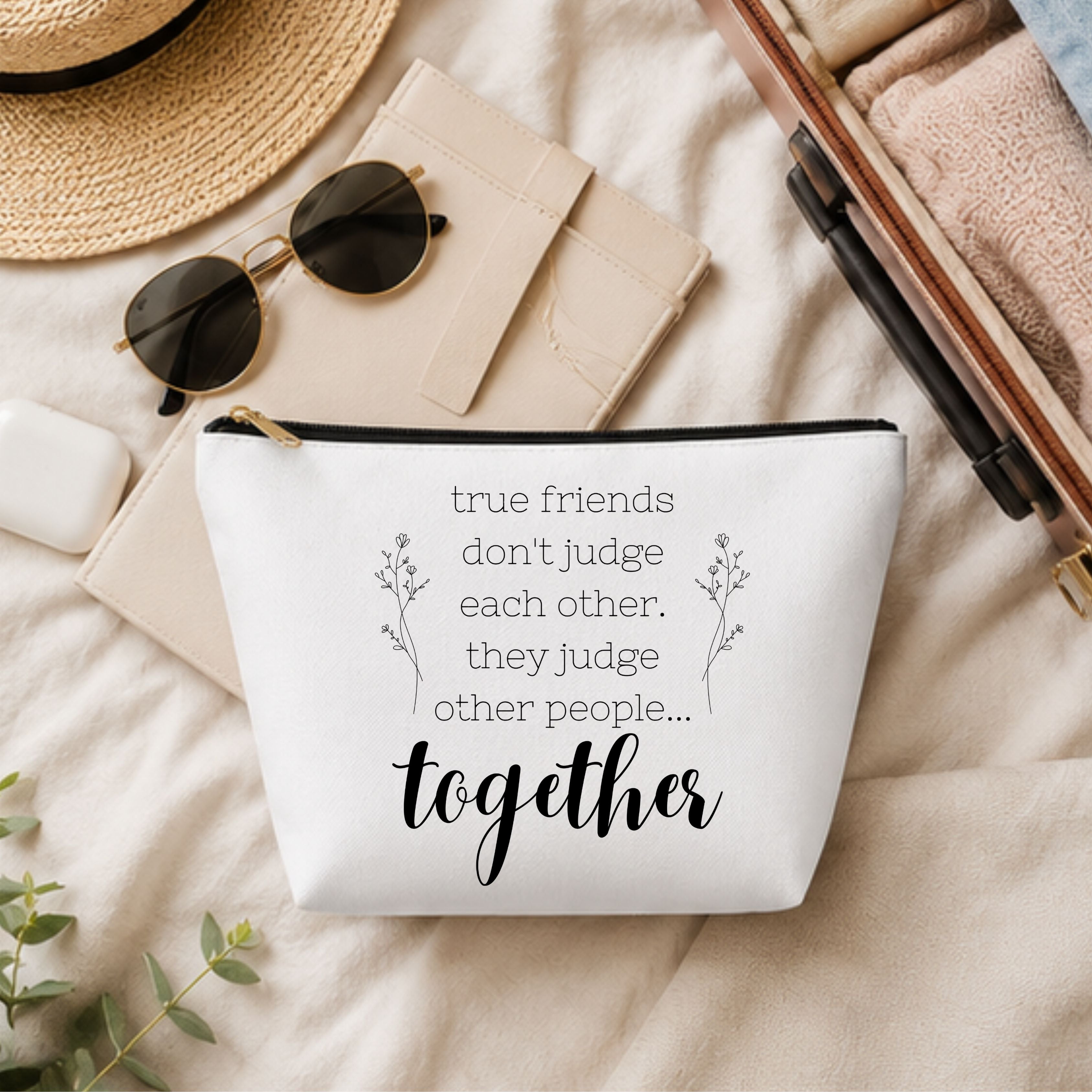 True Friends Judge Other People Together Cosmetic Bag