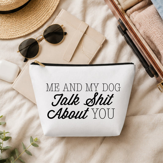 Me and My Dog Talk Shit About You Bag
