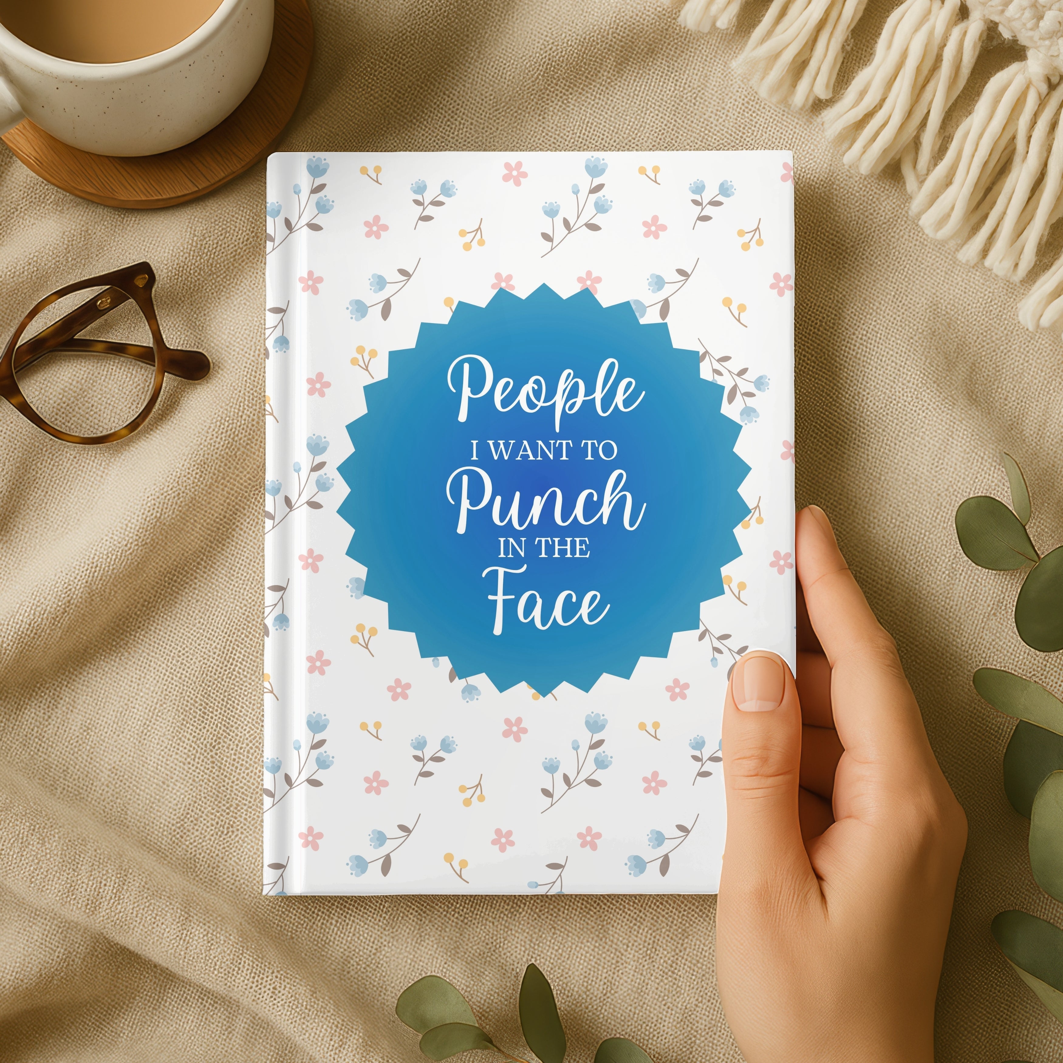 People I Want to Punch in the Face Journal