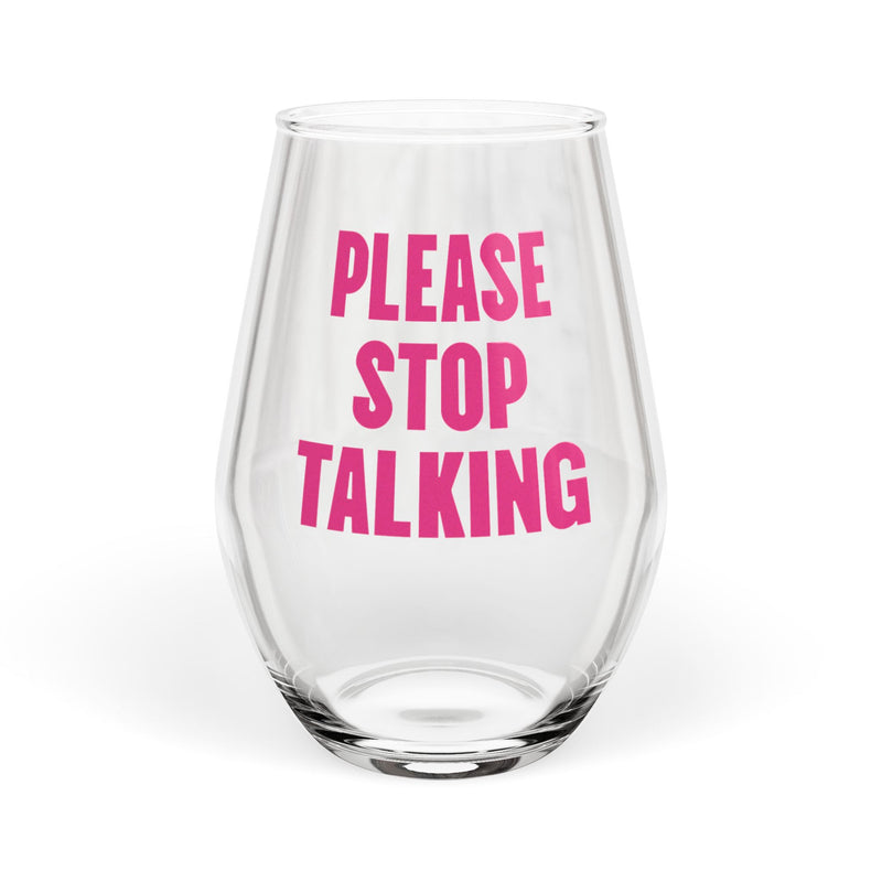 Please Stop Talking Wine Glass