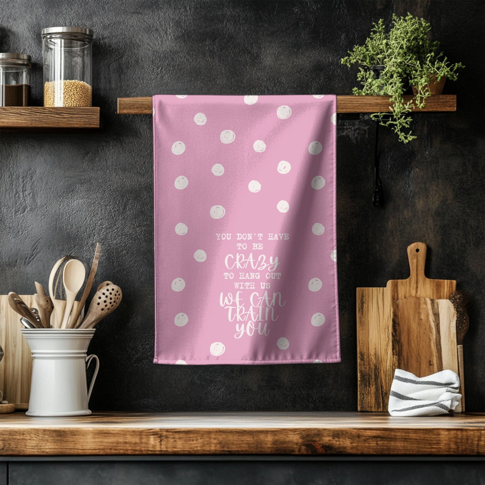 You Don't Have to Be Crazy Towel