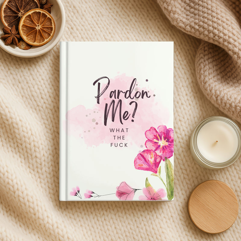 Pardon Me? What the Fuck Journal