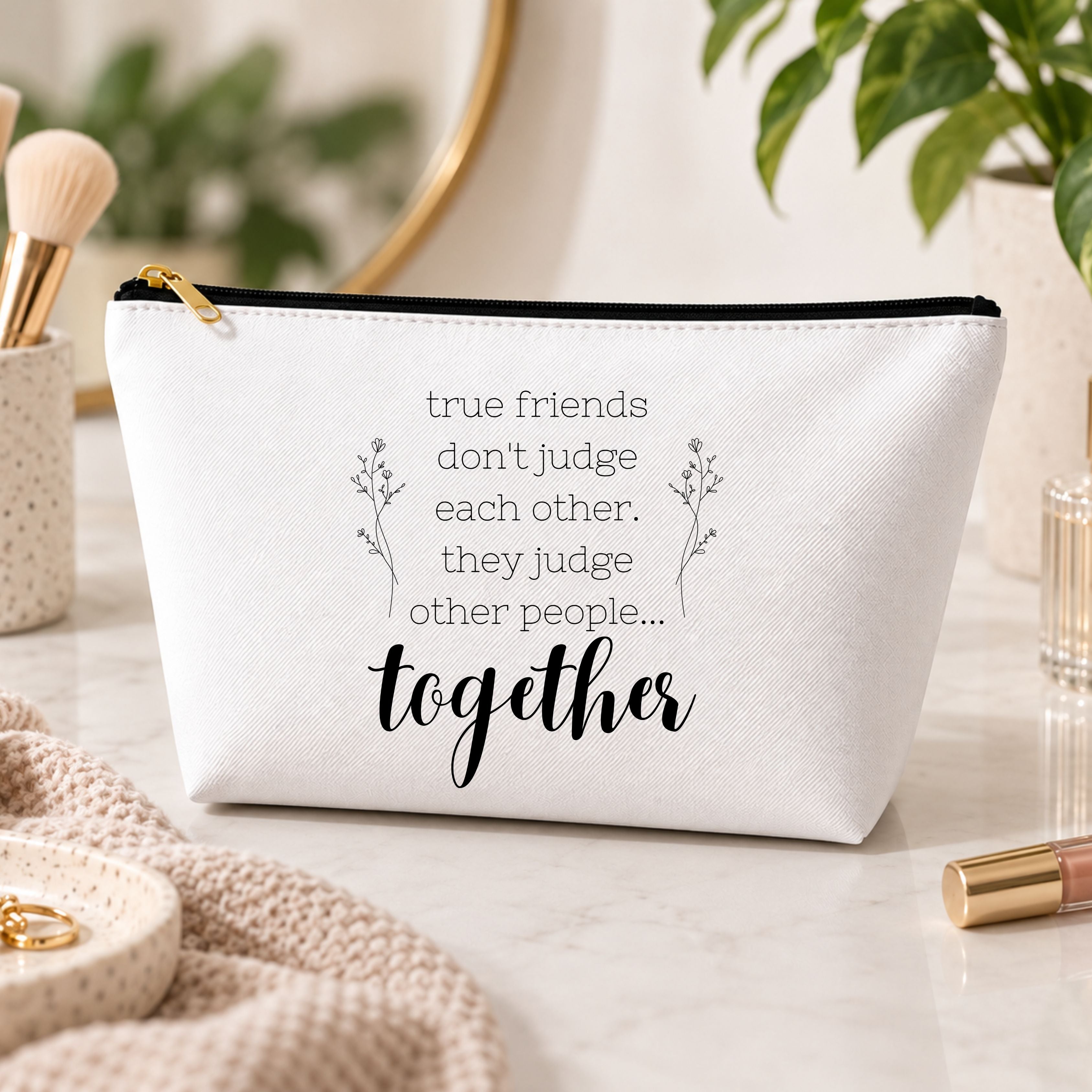 True Friends Judge Other People Together Cosmetic Bag