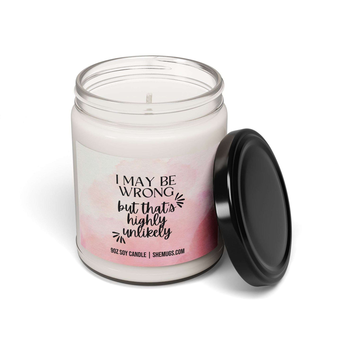 I May Be Wrong But That's Highly Unlikely Candle