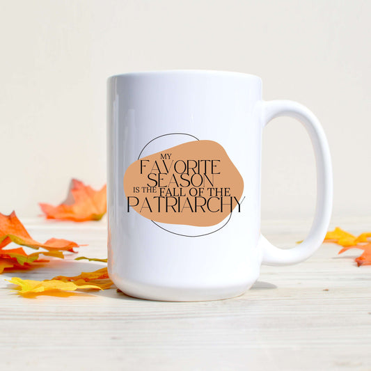 My Favorite Season is the Fall of the Patriarchy