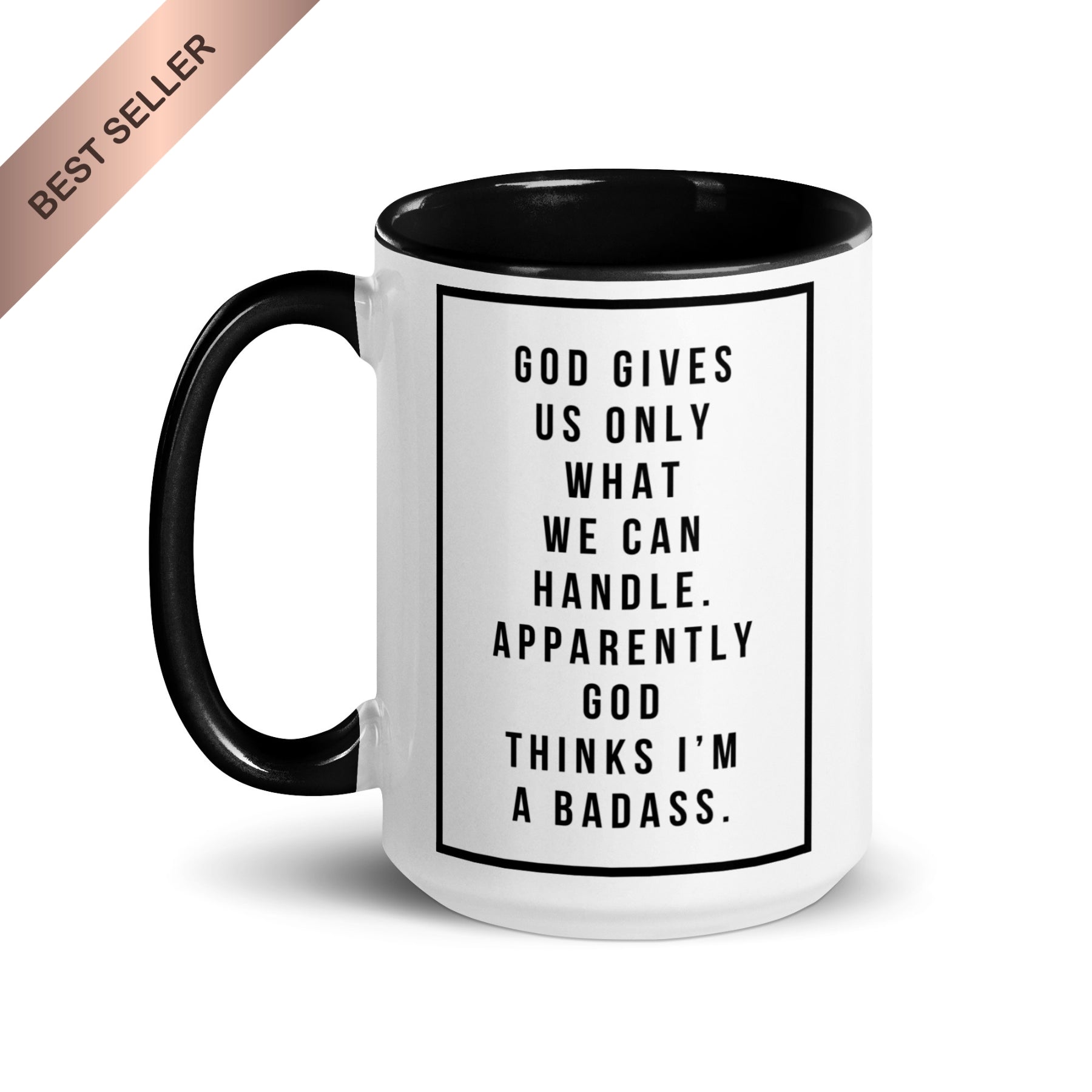 God Gives Us Only What We Can Handle Mug