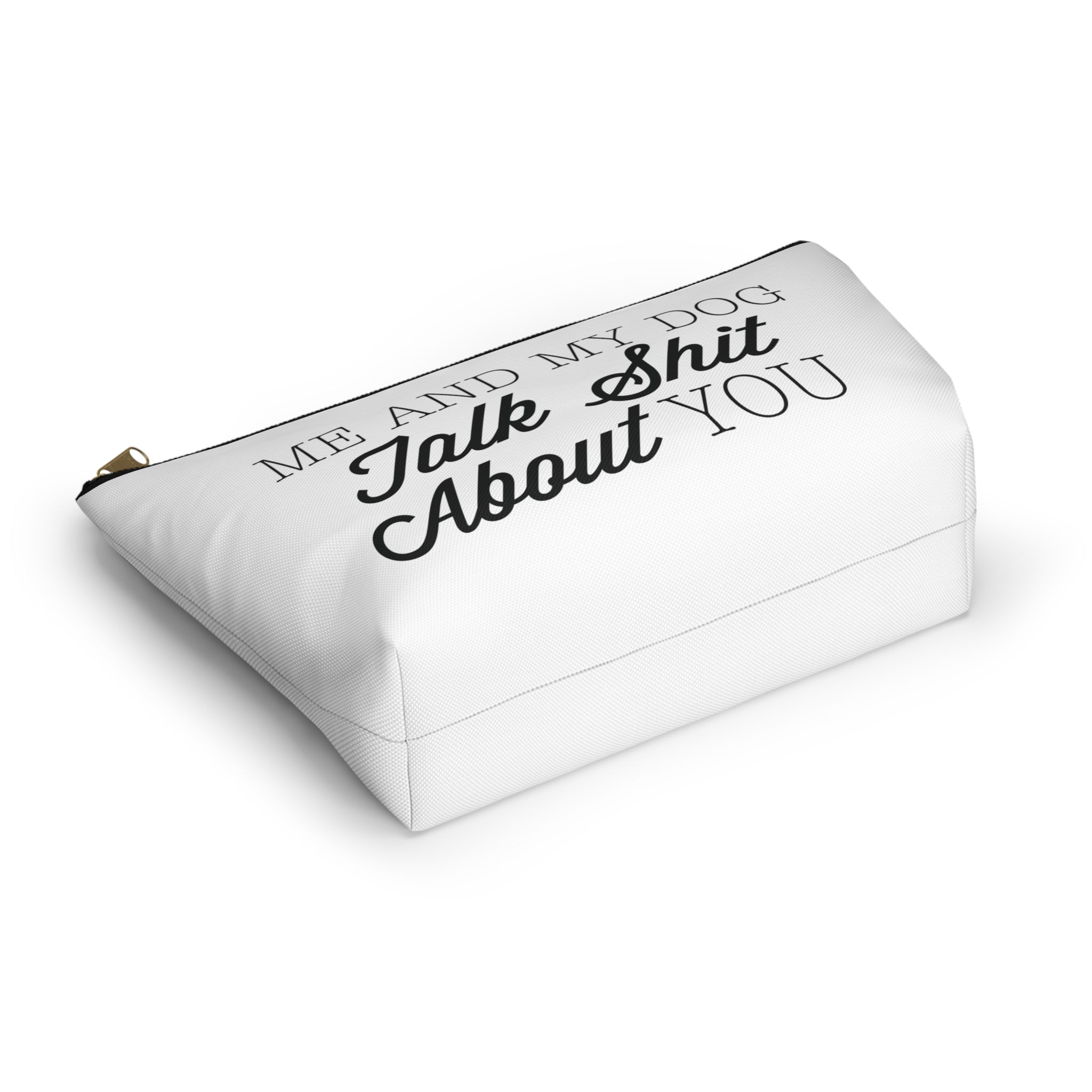 Me and My Dog Talk Shit About You Bag