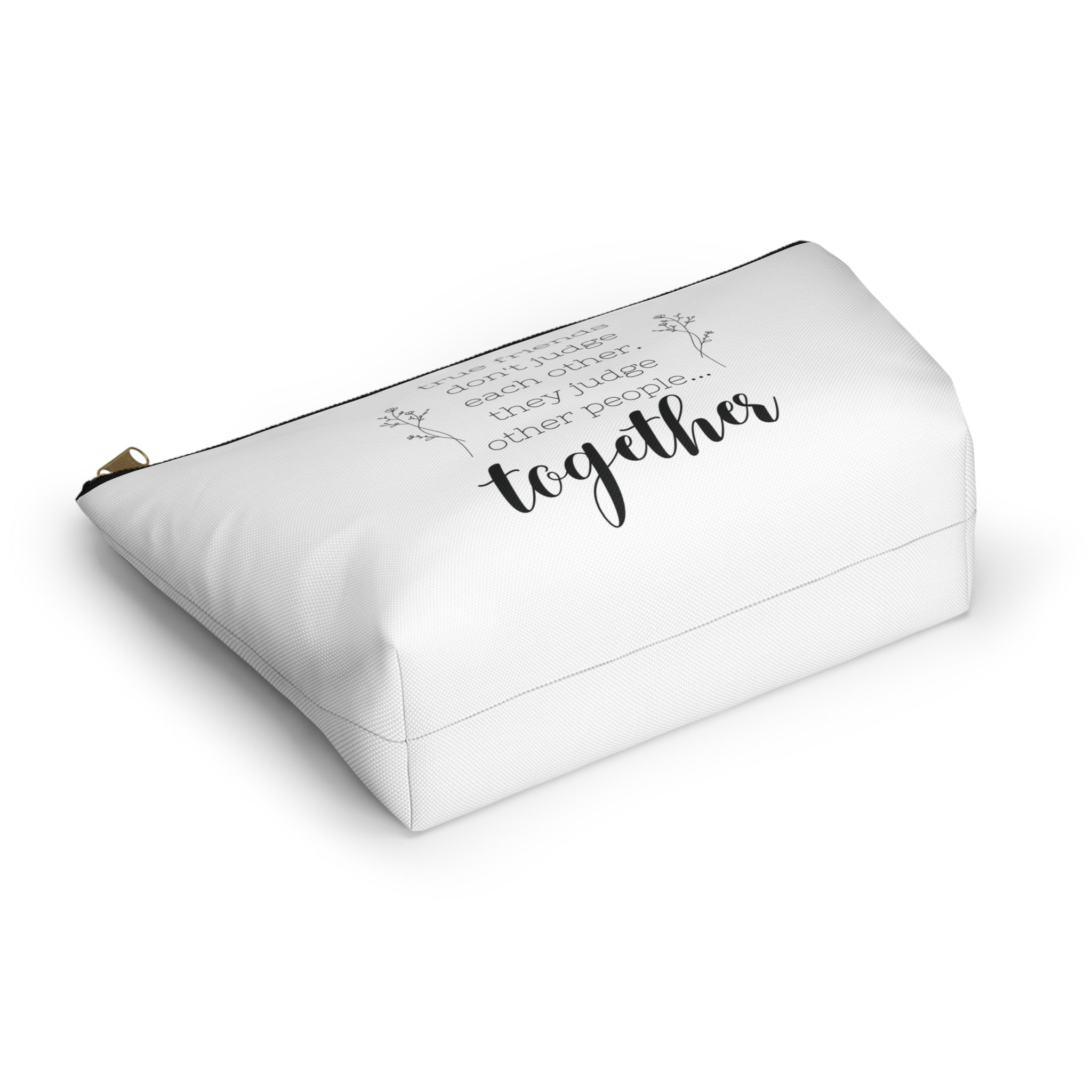 True Friends Judge Other People Together Cosmetic Bag