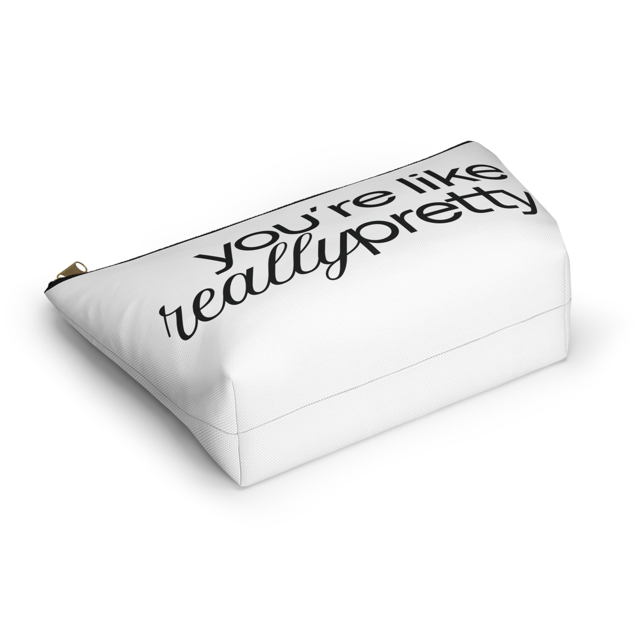 You're Like Really Pretty Cosmetic Bag