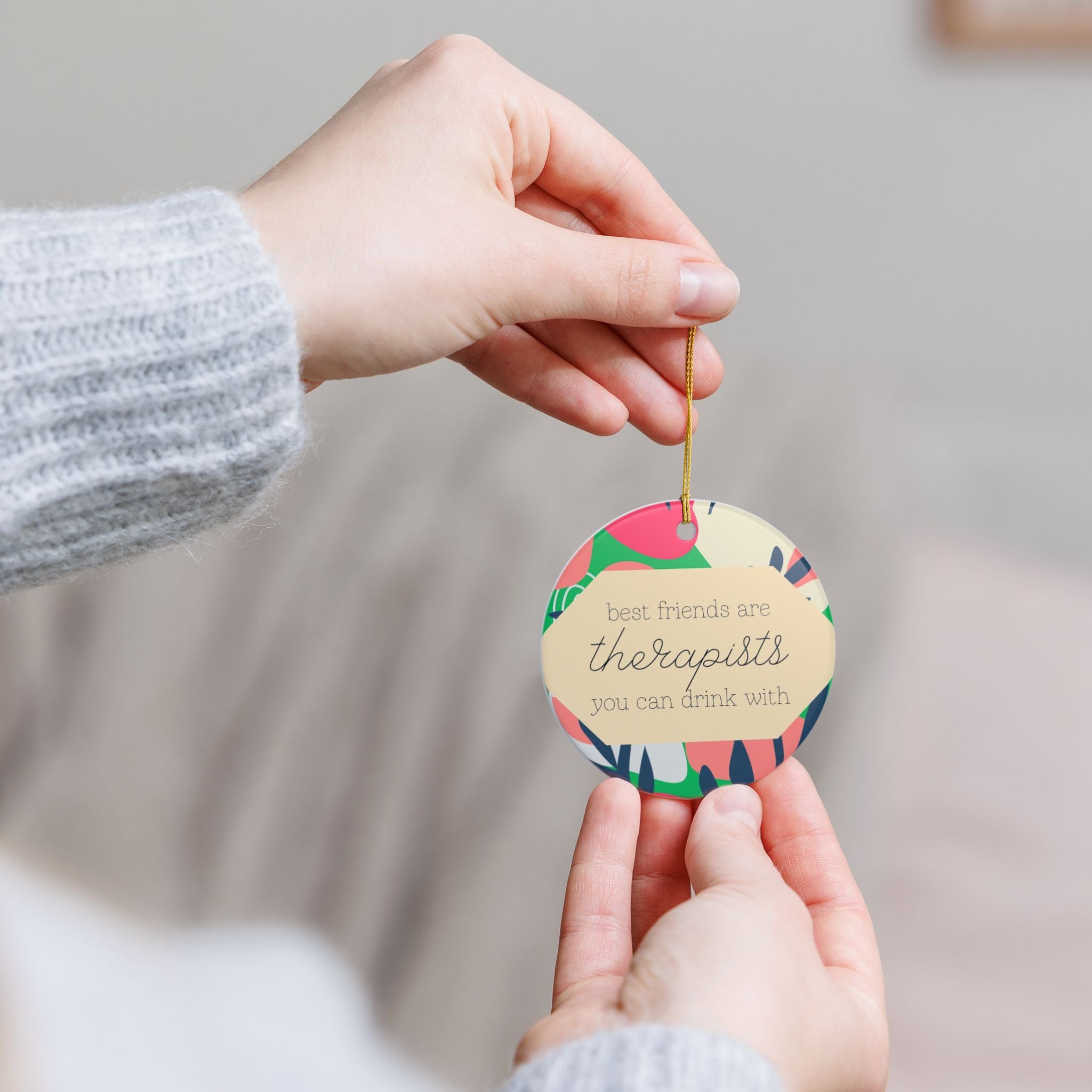 Best Friends are Therapists Ornament
