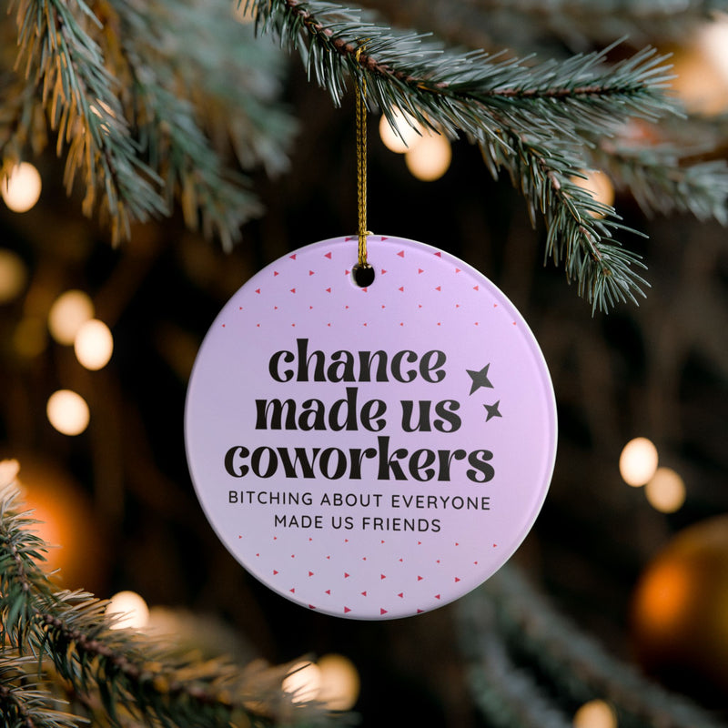 Chance Made Us Coworkers Ornament