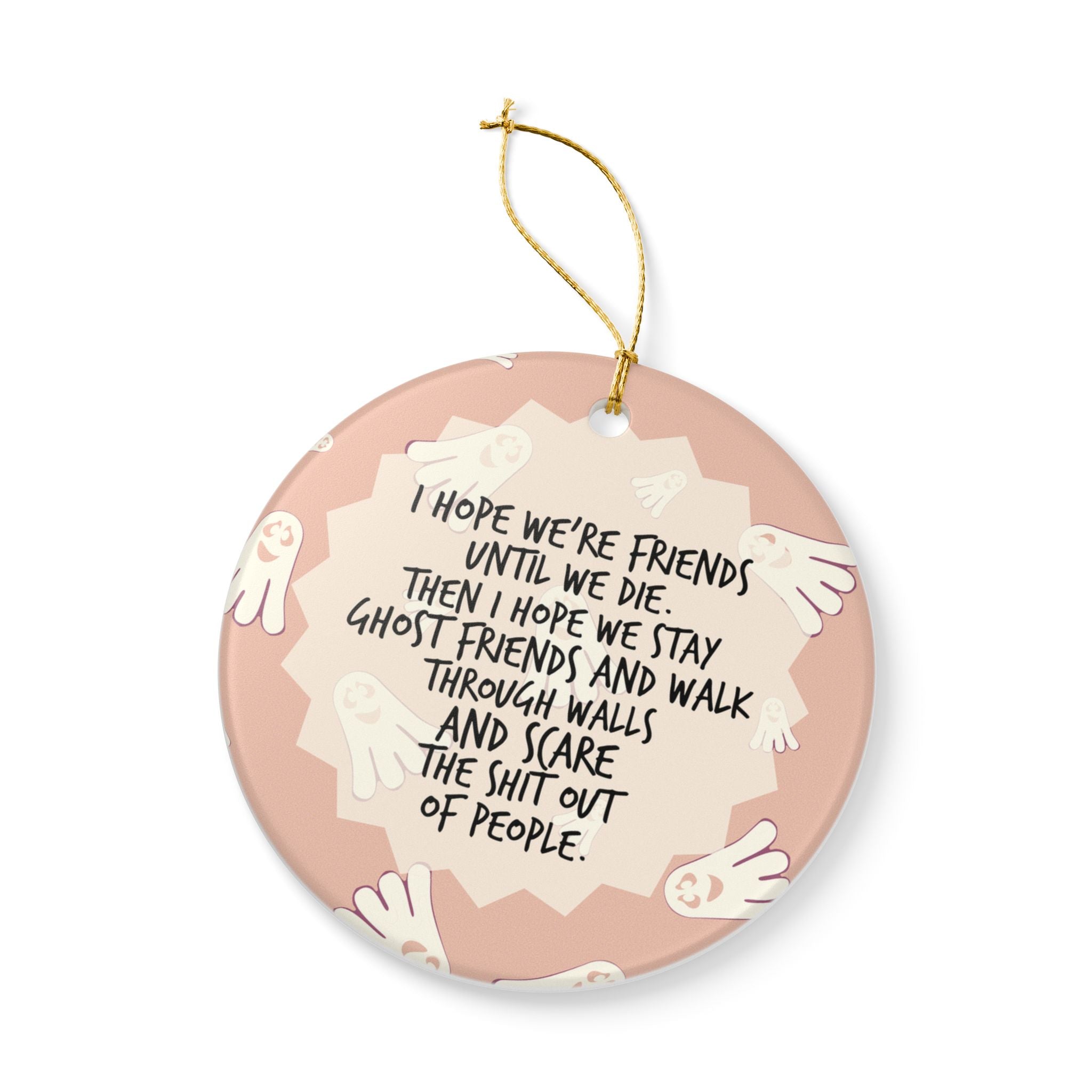 I Hope We Stay Ghost Friends Ornament