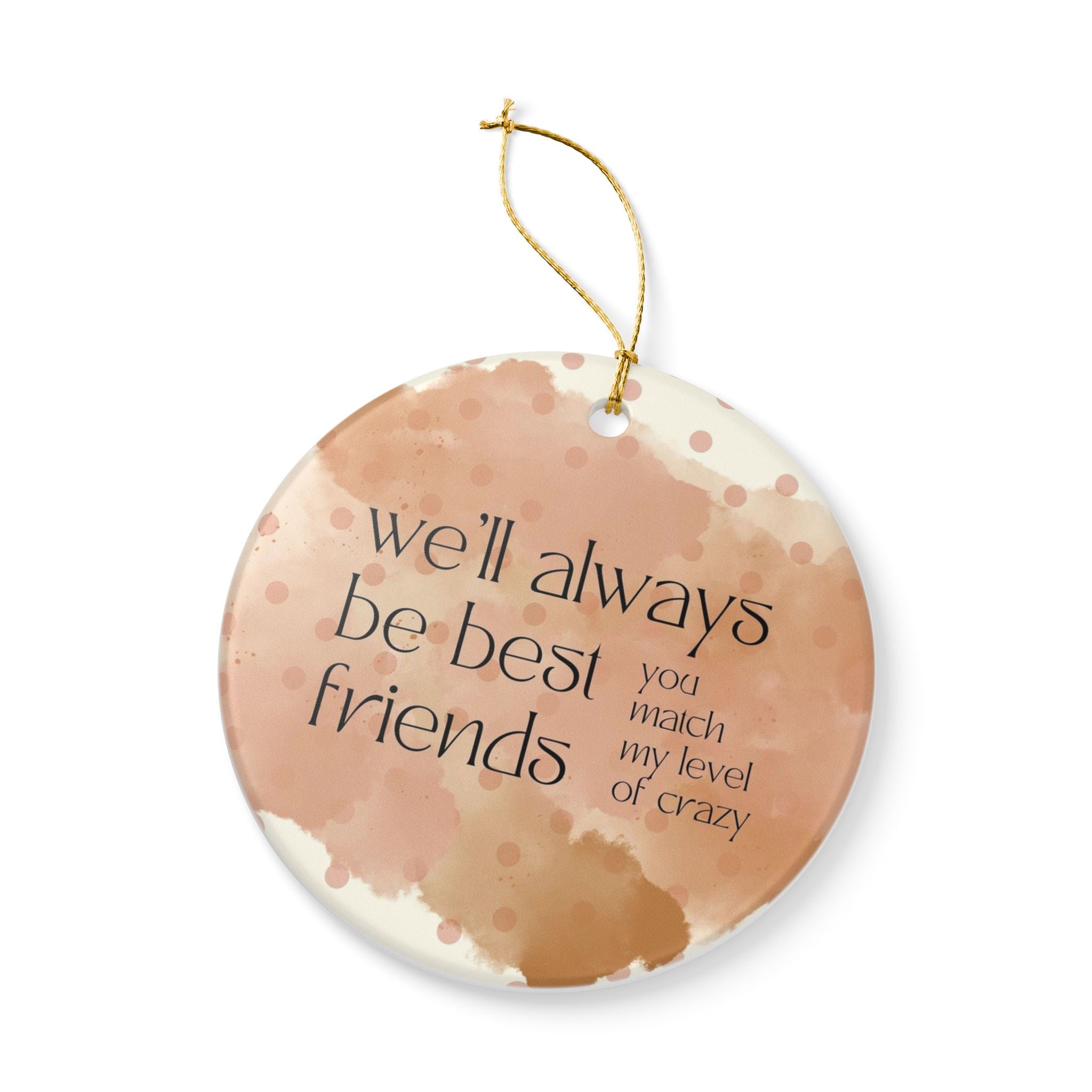 We'll Always Be Best Friends Ornament