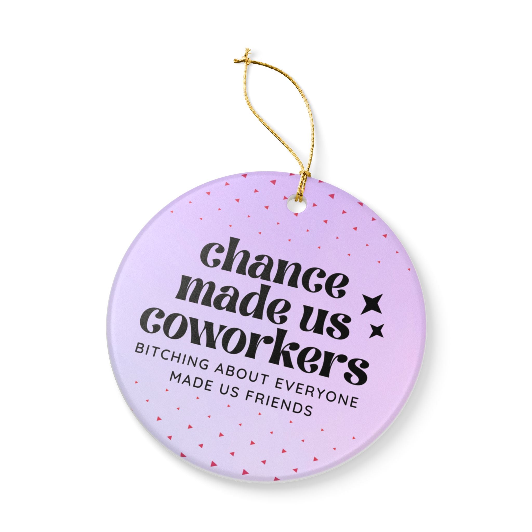 Chance Made Us Coworkers Ornament