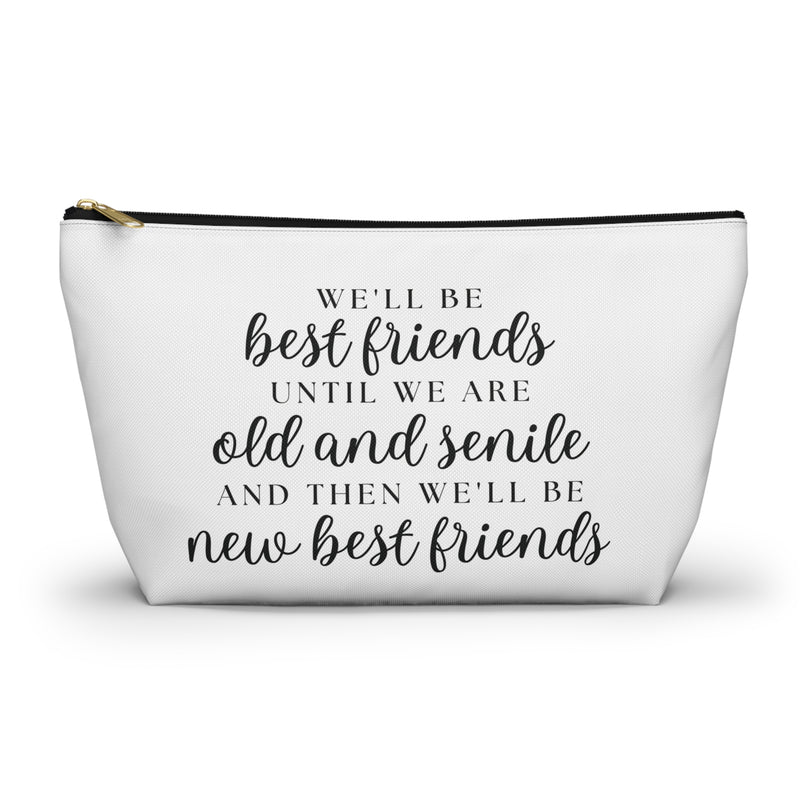 We'll be Best Friends Until We're Old & Senile Bag