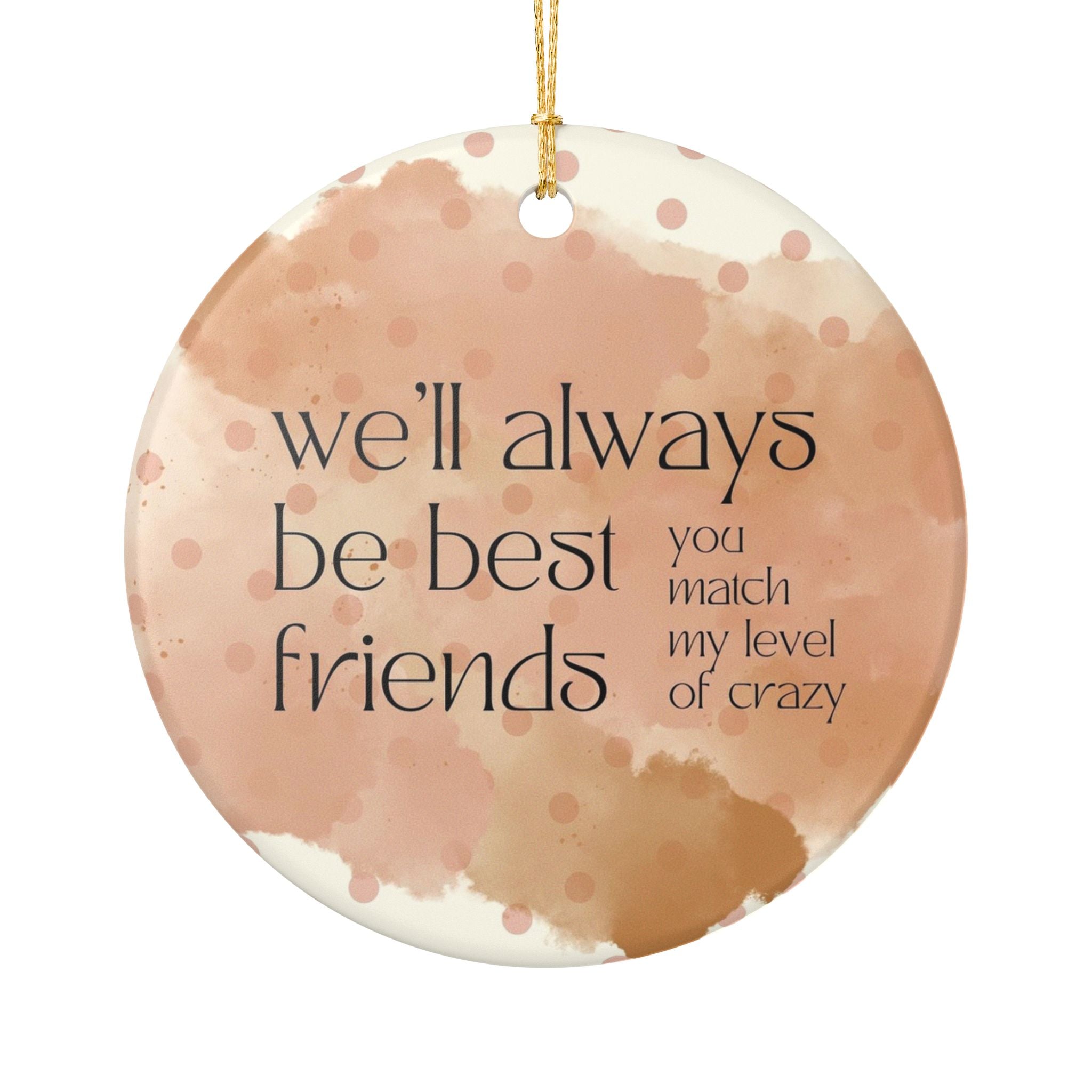 We'll Always Be Best Friends Ornament