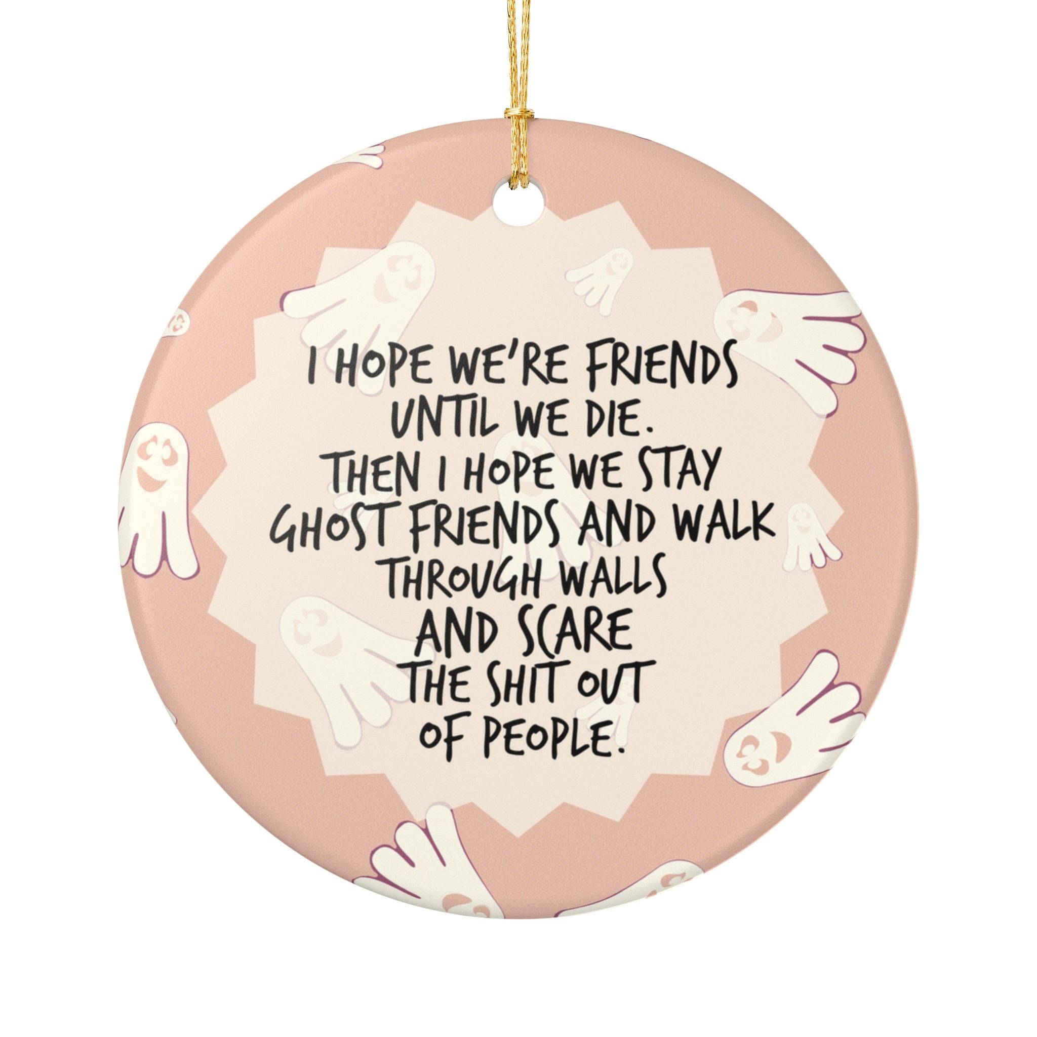 I Hope We Stay Ghost Friends Ornament