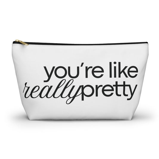 You're Like Really Pretty Cosmetic Bag