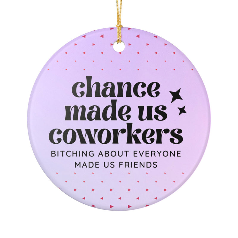 Chance Made Us Coworkers Ornament