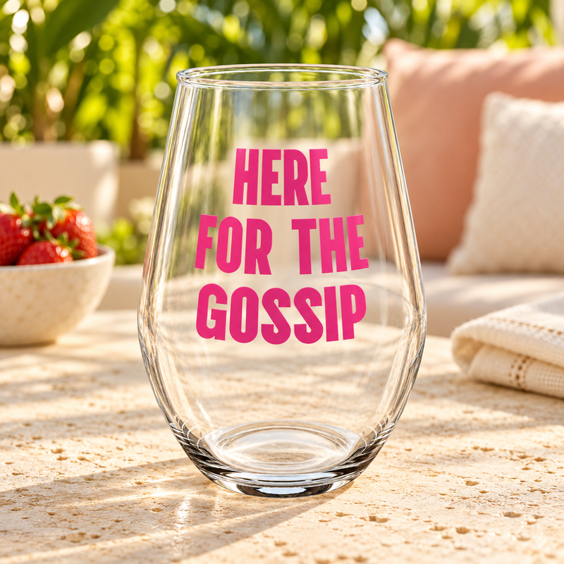 Here for the Gossip Wine Glass