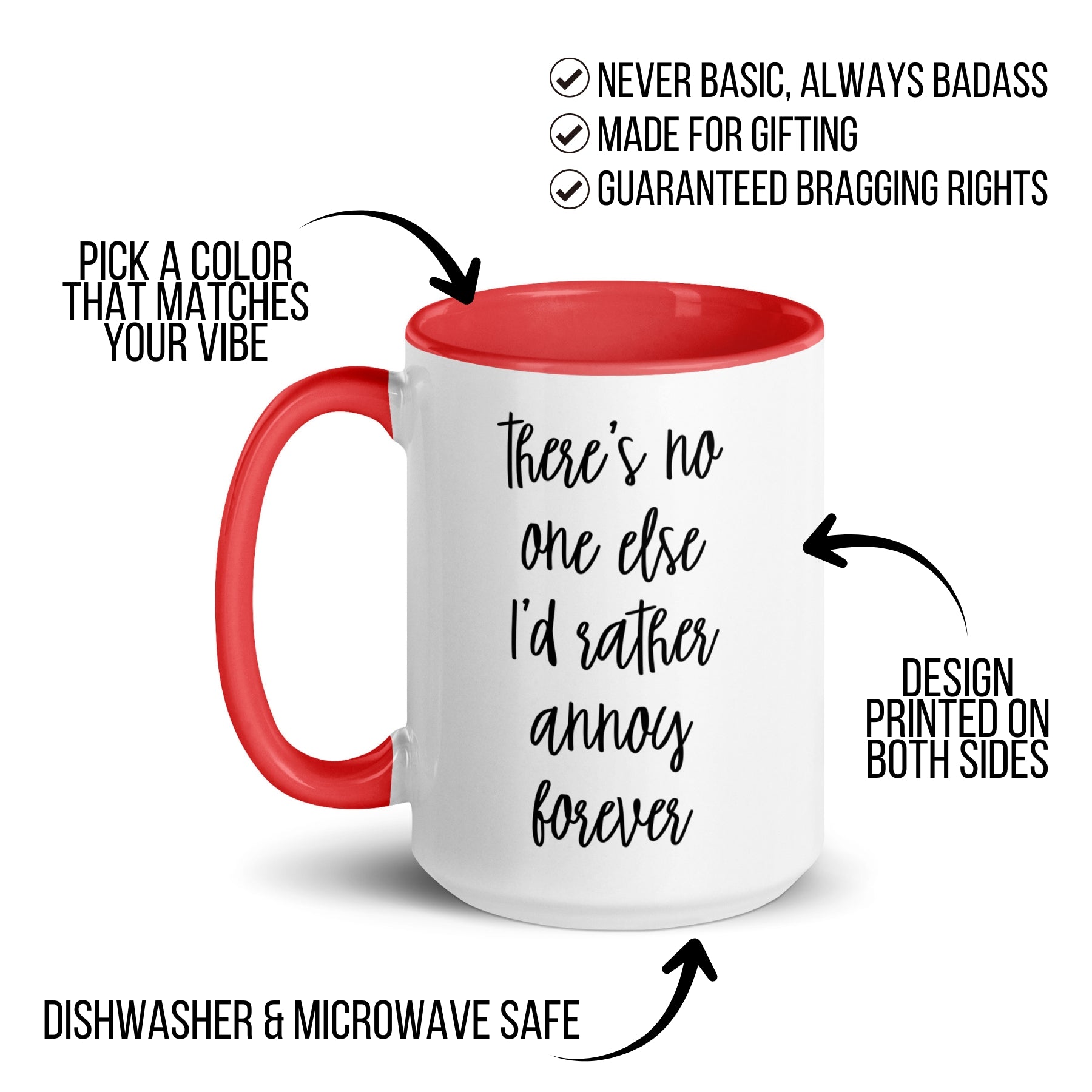 There's No One Else I'd Rather Annoy Forever Mug