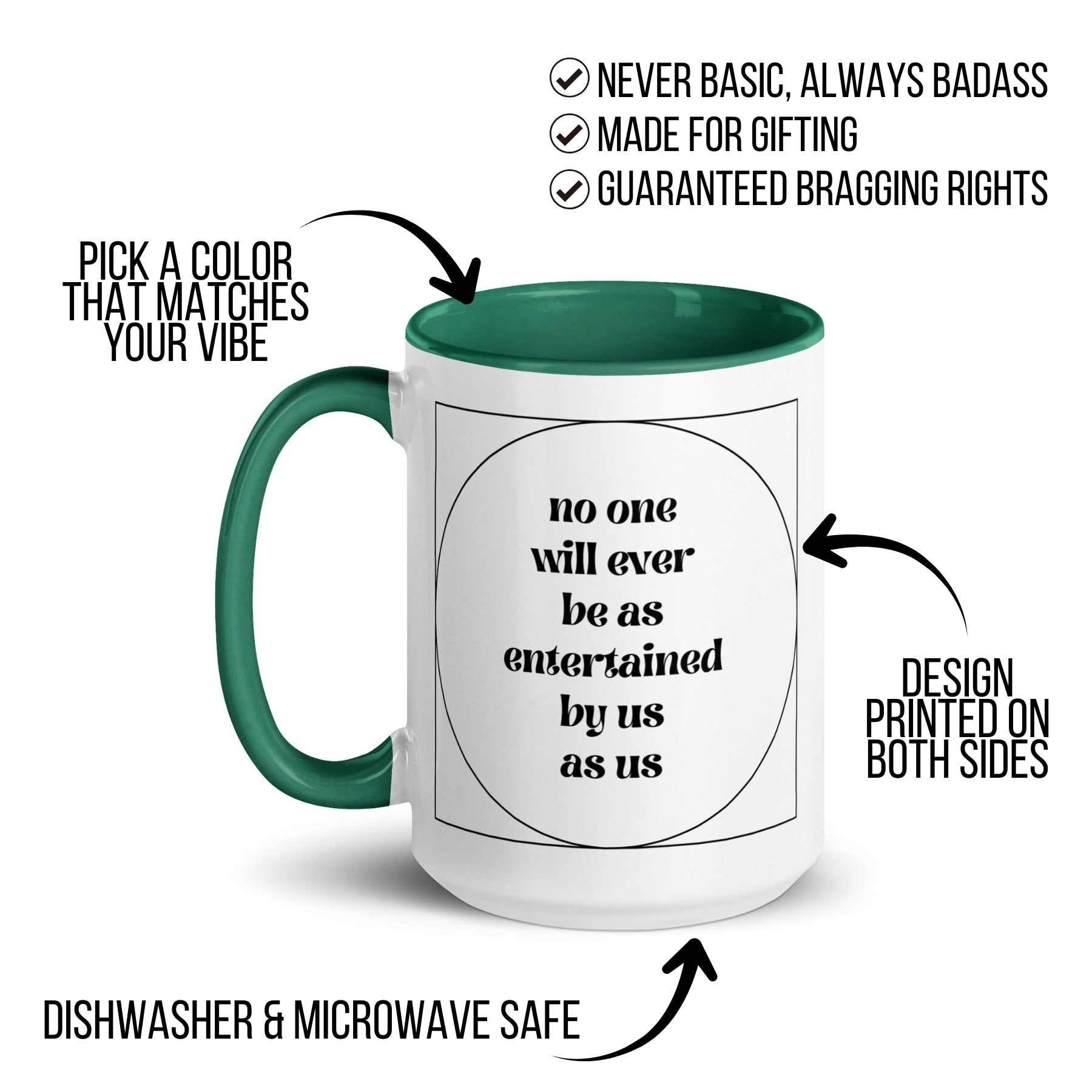 No One Will Ever Be as Entertained By Us As Us Mug