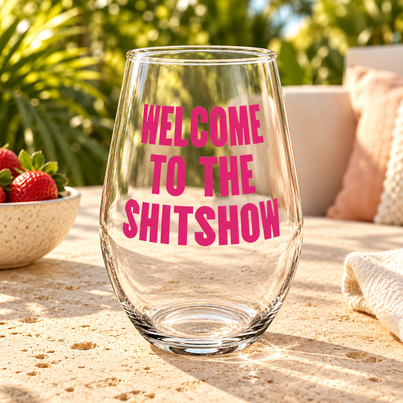 Welcome to the Shitshow Wine Glass