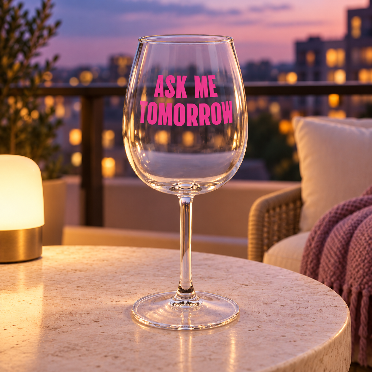 Ask Me Tomorrow Wine Glass