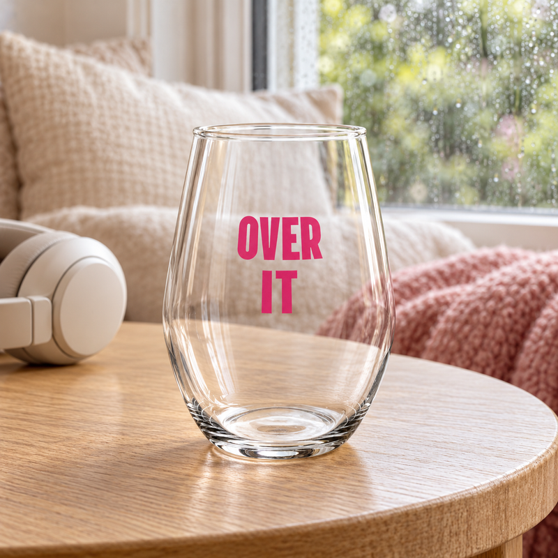 Over It Wine Glass