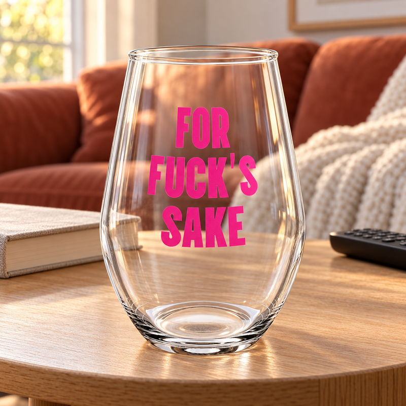For Fuck's Sake Wine Glass