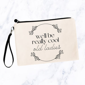 We'll Be Really Cool Old Ladies Bag RTS