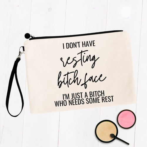 I don't have resting bitch face. I'm just a bitch who needs some rest. Bag RTS