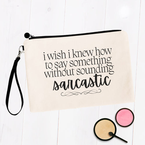 I Wish I Knew Sarcastic Bag