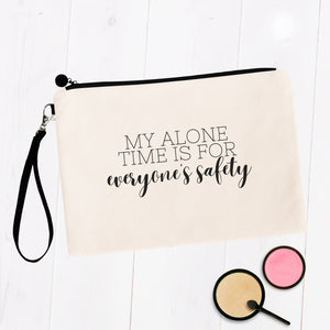 My Alone Time is For Everyone's Safety Bag