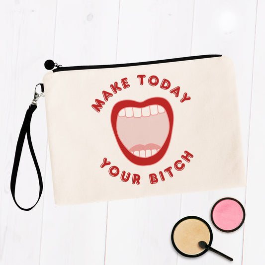 Make Today Your Bitch Bag