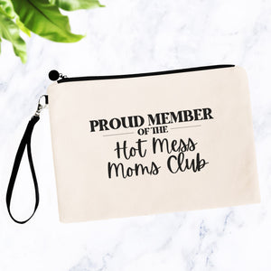 Proud Member of the Hot Mess Moms Club Makeup Bag