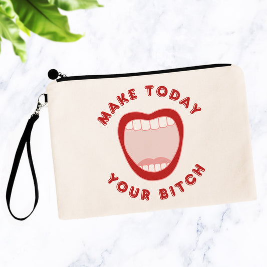 Make Today Your Bitch Bag