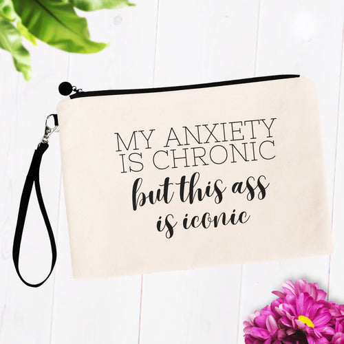 My Anxiety is Chronic but this Ass is Iconic Bag