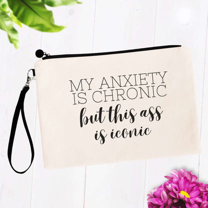 My Anxiety is Chronic but this Ass is Iconic Bag RTS