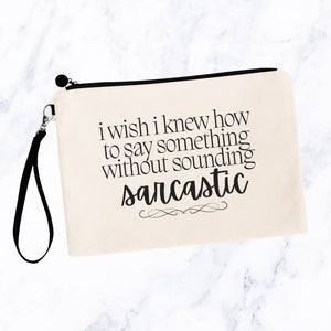 I Wish I Knew Sarcastic Bag