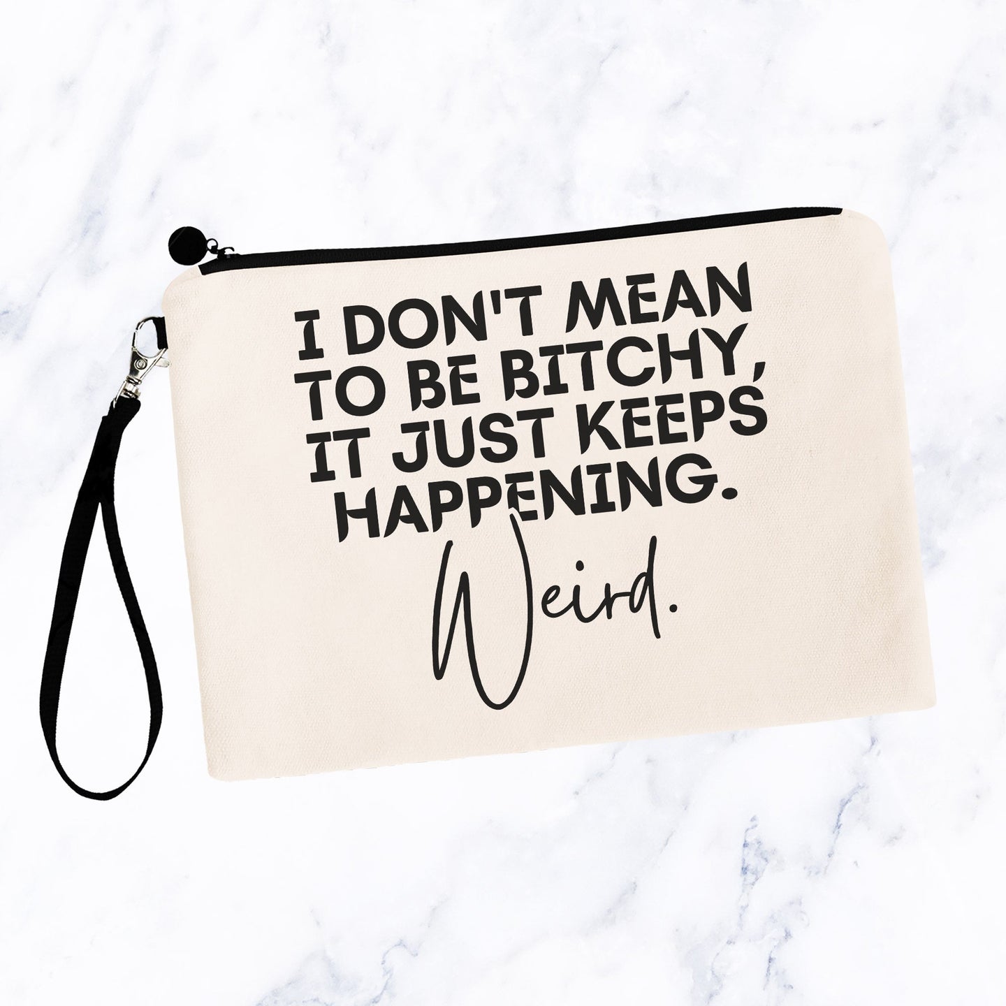 I Don't Mean to Be Bitchy Bag